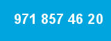 971 857 46 20